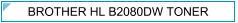 Brother HL-B2080dw (B-2080 / HL B-2080dw) Toner - cijena - TONER OUTLET Zagreb