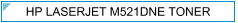 HP M521dne (M-521dne) Zamjenski Toner - cijena 240 kn - TONER OUTLET Zagreb