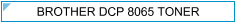 Brother DCP 8065 (DCP-8065) Zamjenski Toner - cijena - TONER OUTLET Zagreb