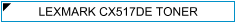 Lexmark CX517de (CX-517de) Zamjenski Toner - cijena - TONER OUTLET Zagreb